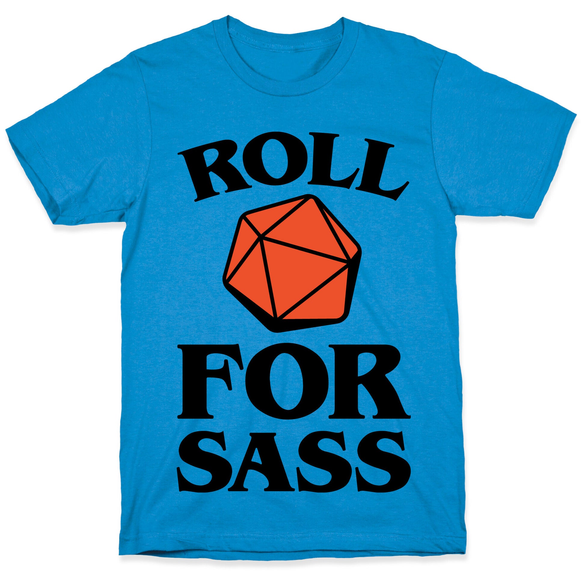 Roll For Sass D & D Parody T-Shirt