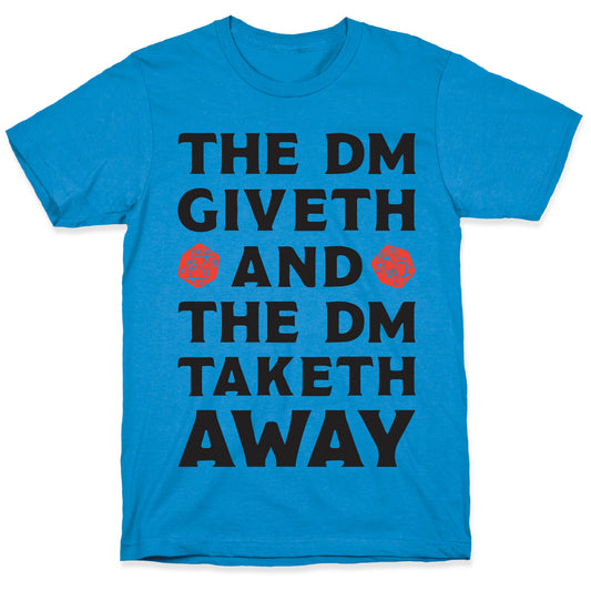 The DM Giveth and The DM Taketh Away T-Shirt
