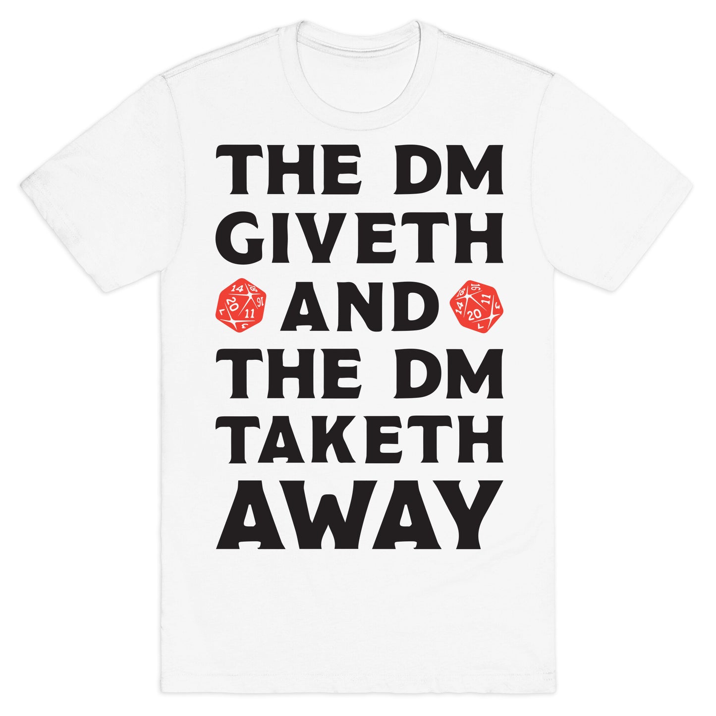 The DM Giveth and The DM Taketh Away T-Shirt