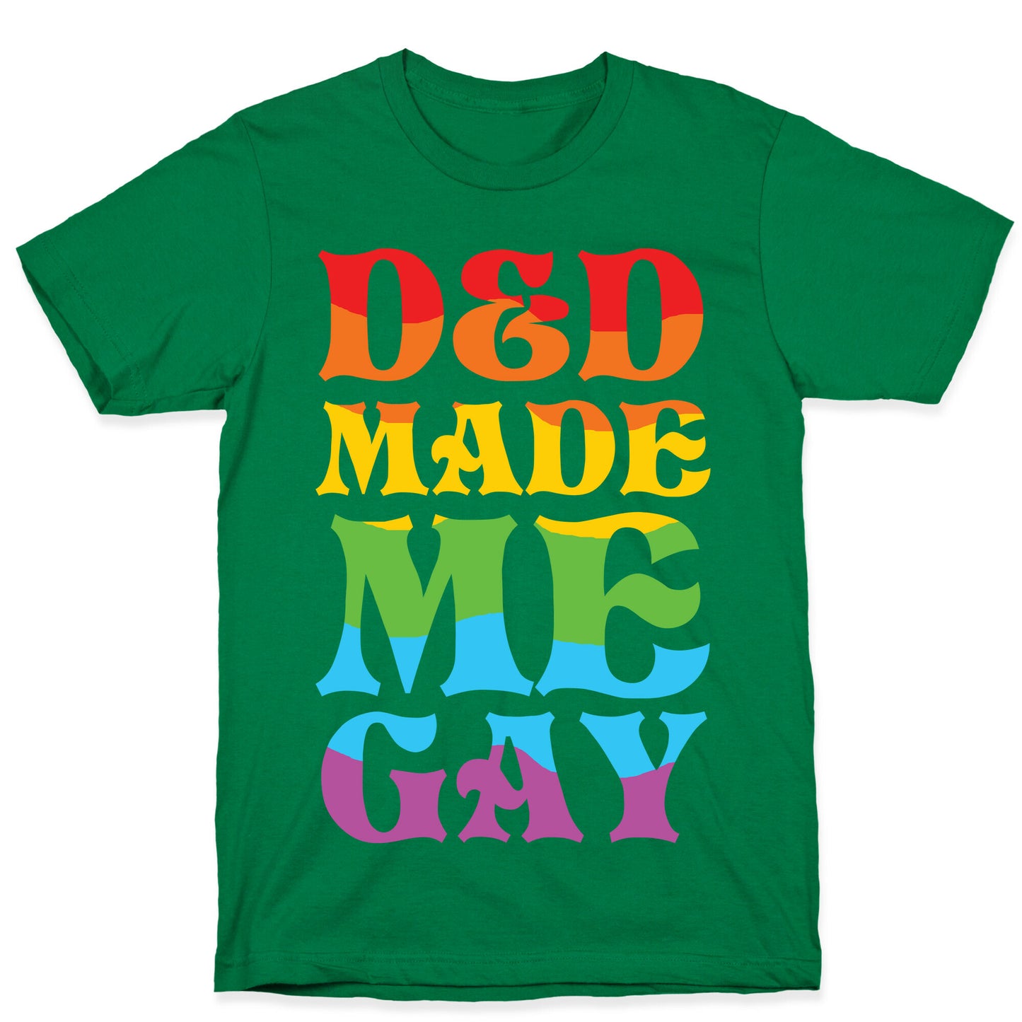 D&D Made Me Gay T-Shirt