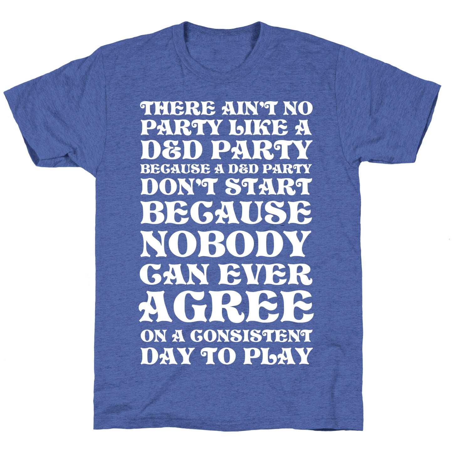 There Ain't No Party Like A D&D Party Unisex Triblend Tee