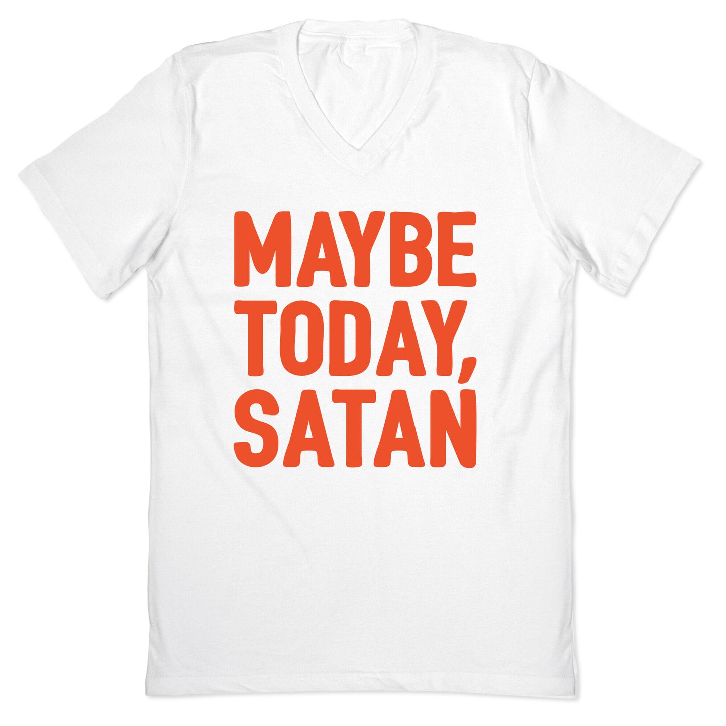 Maybe Today Satan Parody White Print V-Neck