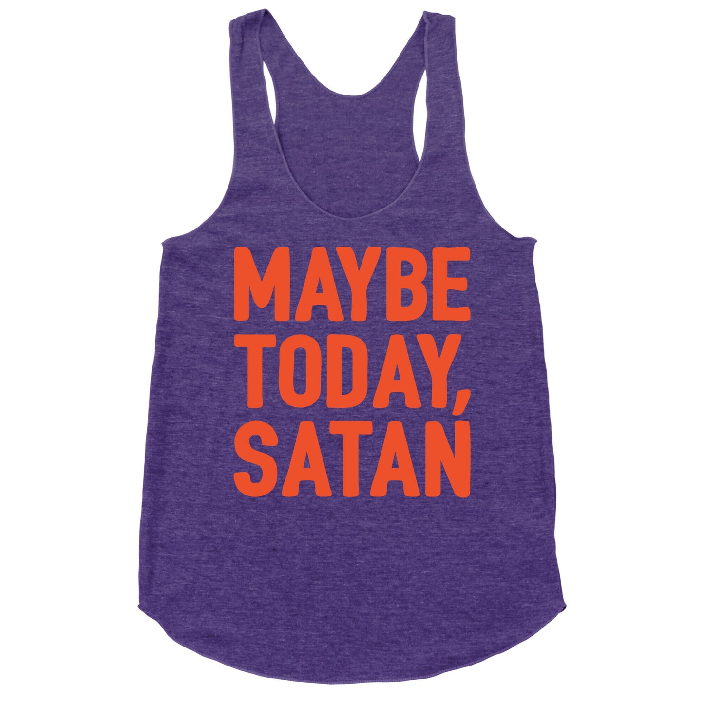 Maybe Today Satan Parody White Print Racerback Tank