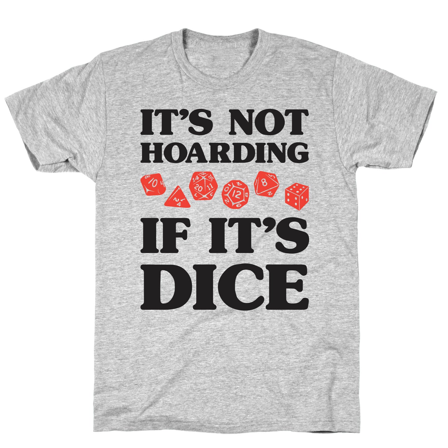 It's Not Hoarding If It's Dice DnD T-Shirt