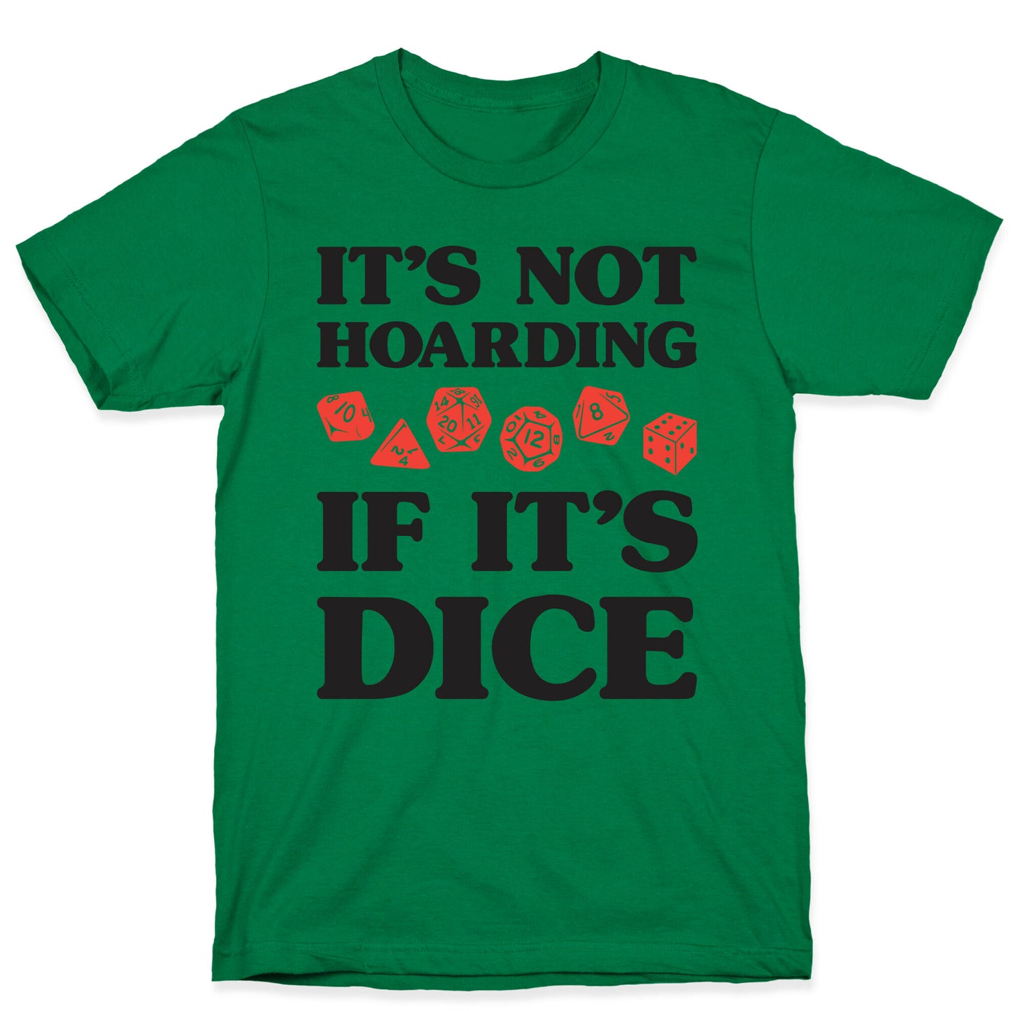 It's Not Hoarding If It's Dice DnD T-Shirt
