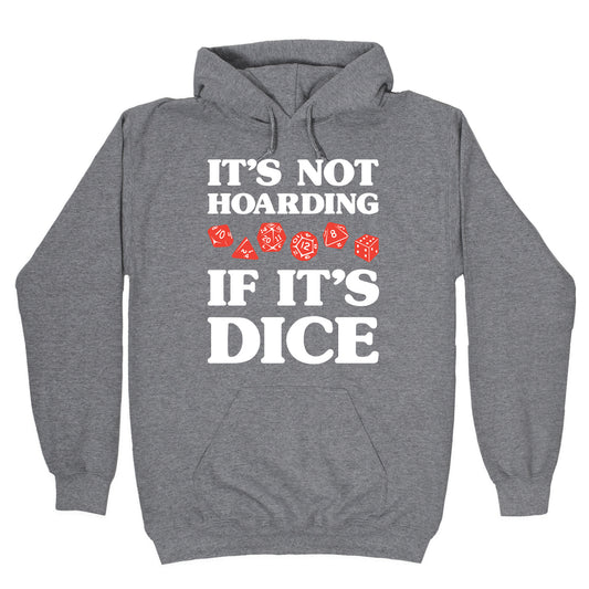 It's Not Hoarding If It's Dice DnD Hoodie