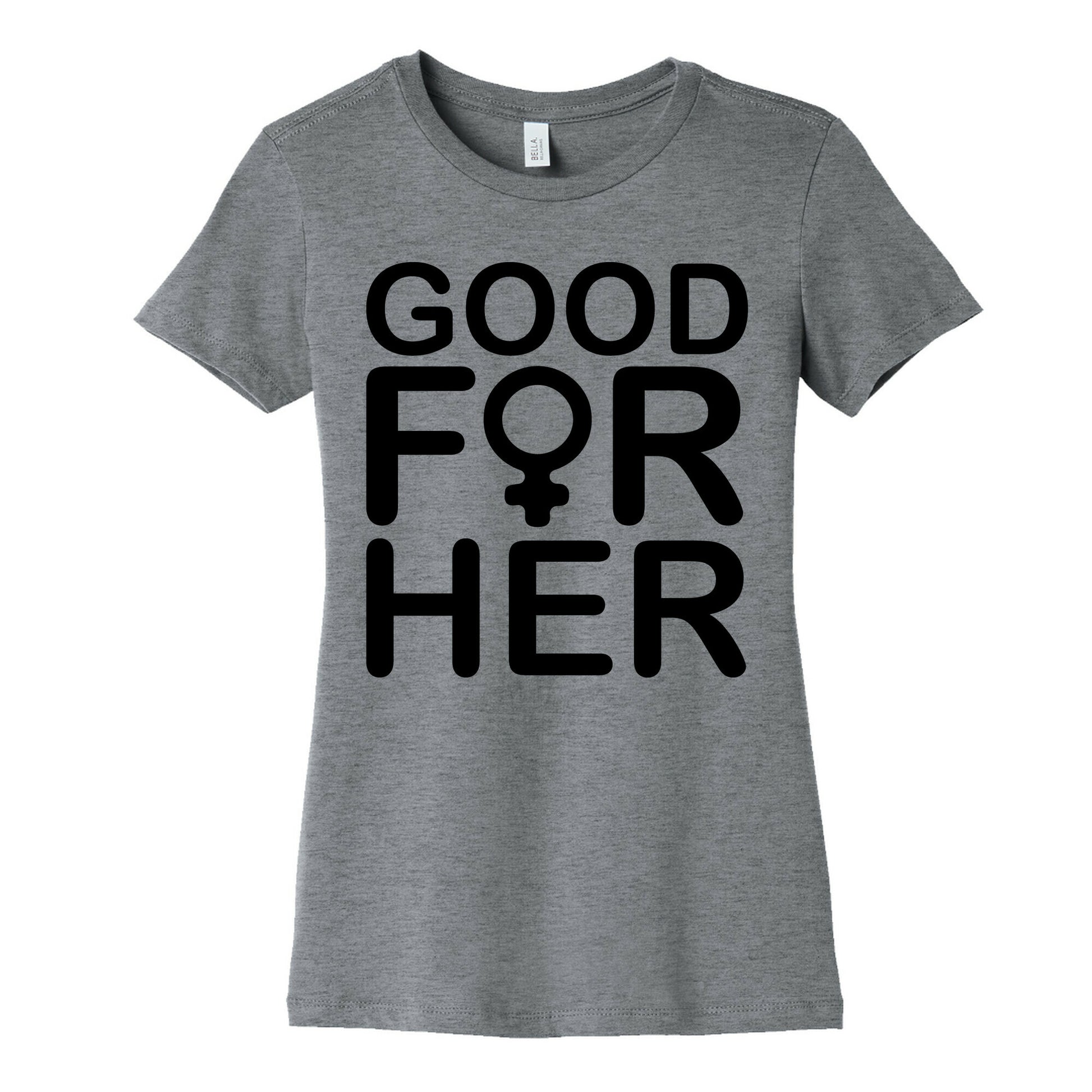 Good For Her  Women's Cotton Tee