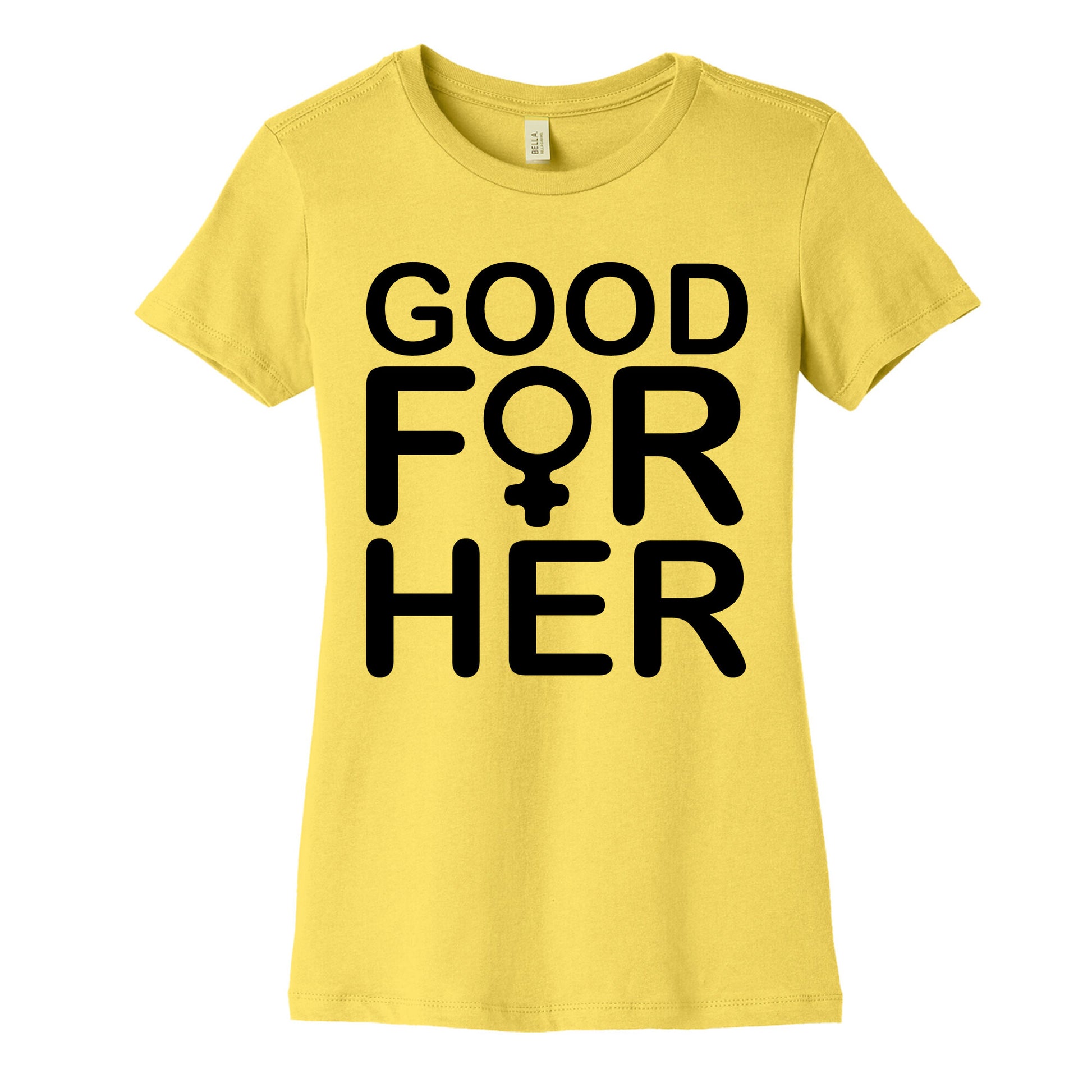 Good For Her  Women's Cotton Tee