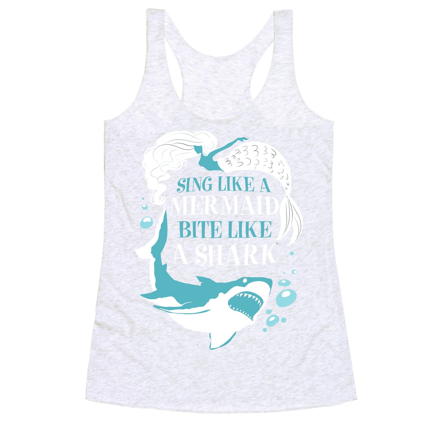 Sing Like a Mermaid, Bite Like A Shark Racerback Tank