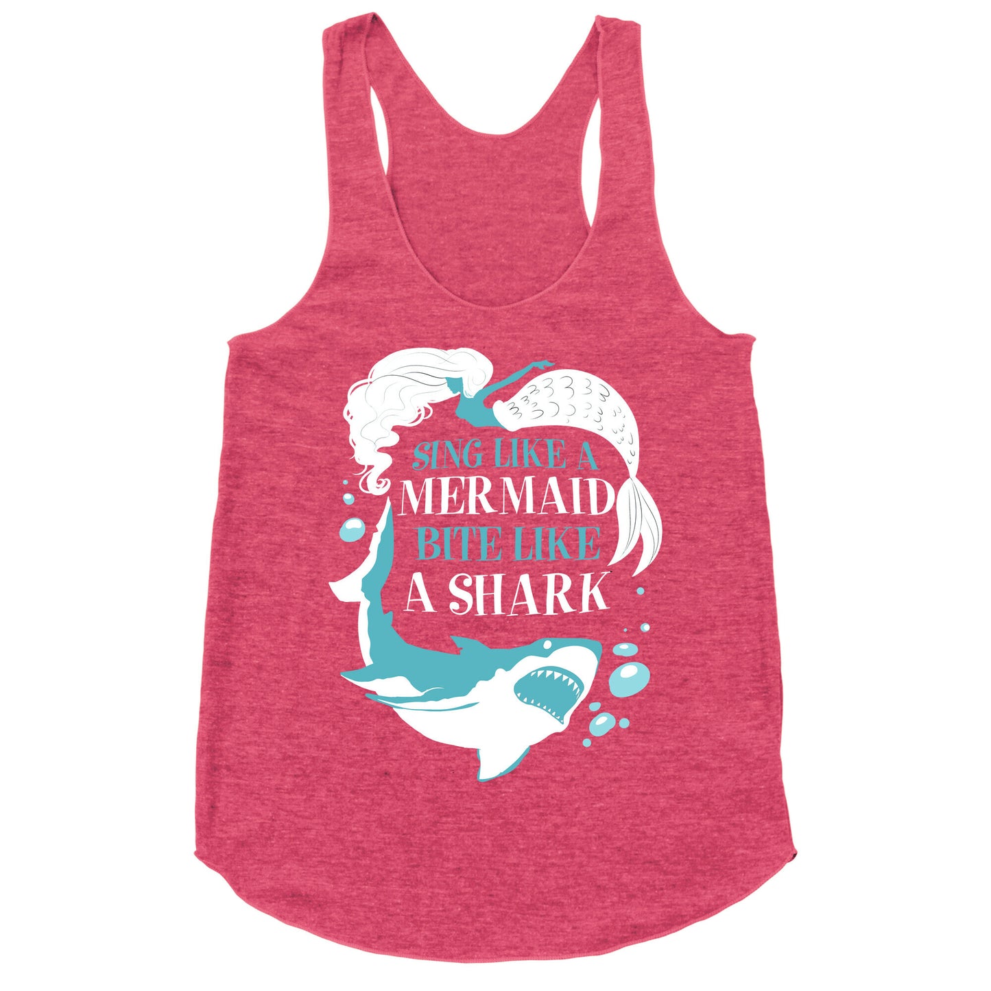 Sing Like a Mermaid, Bite Like A Shark Racerback Tank