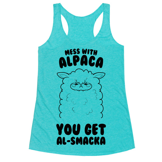 Mess with Alpaca, You Get Al-smacka Racerback Tank