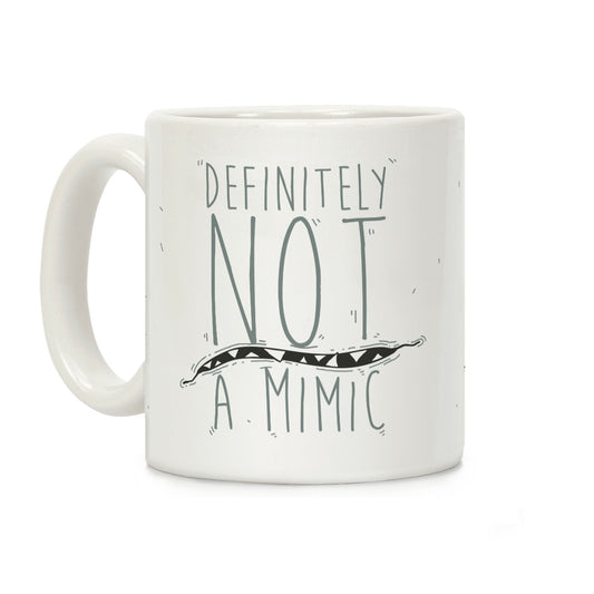 Definitely Not a Mimic Coffee Mug