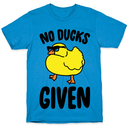 No Ducks Given Parody T-Shirt