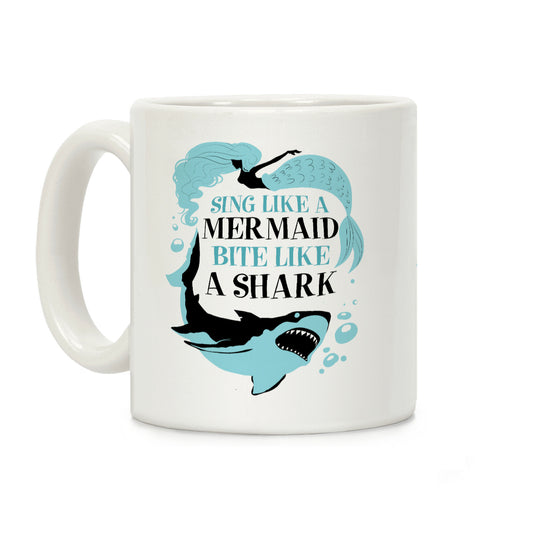 Sing Like a Mermaid, Bite Like A Shark Coffee Mug