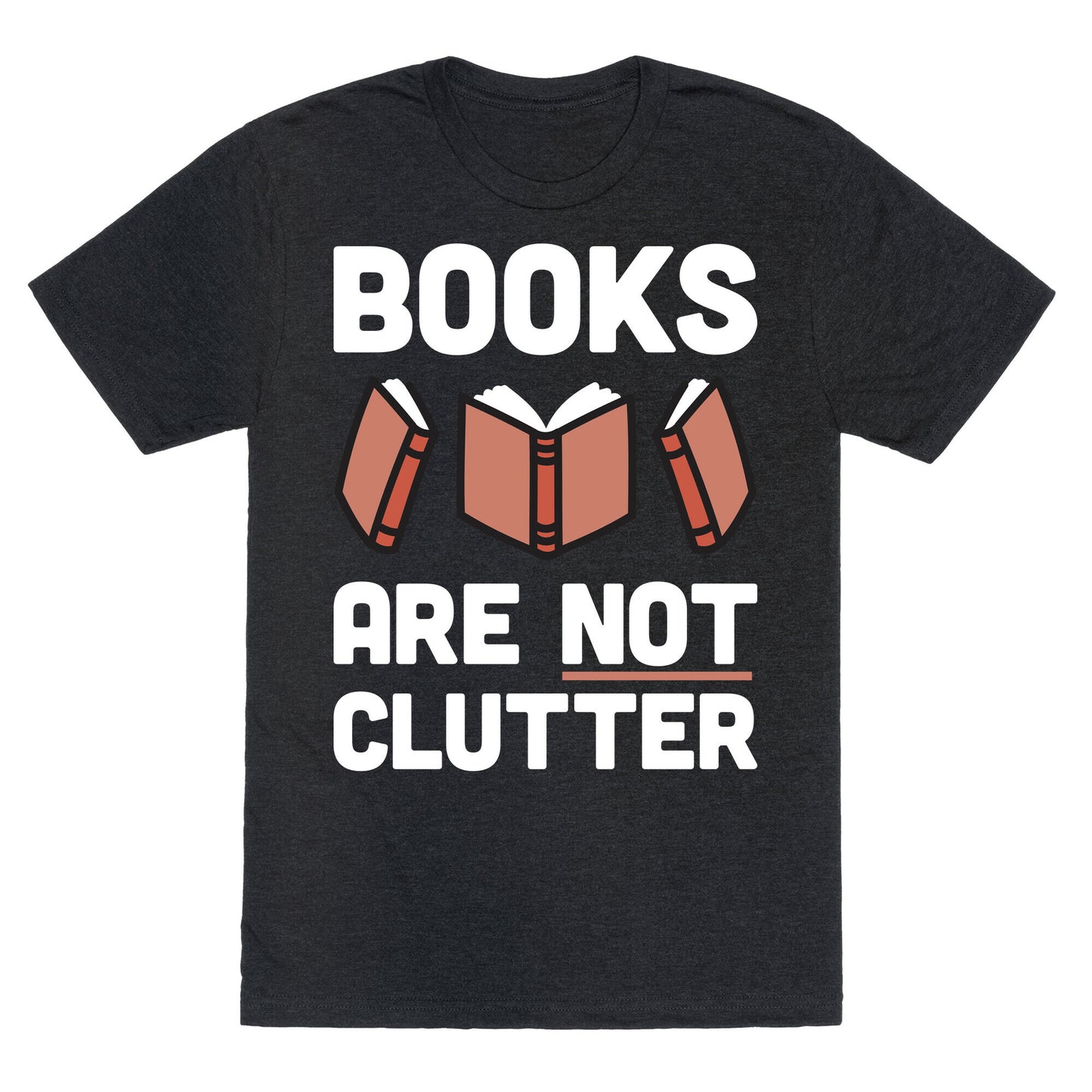 Books Are Not Clutter Unisex Triblend Tee