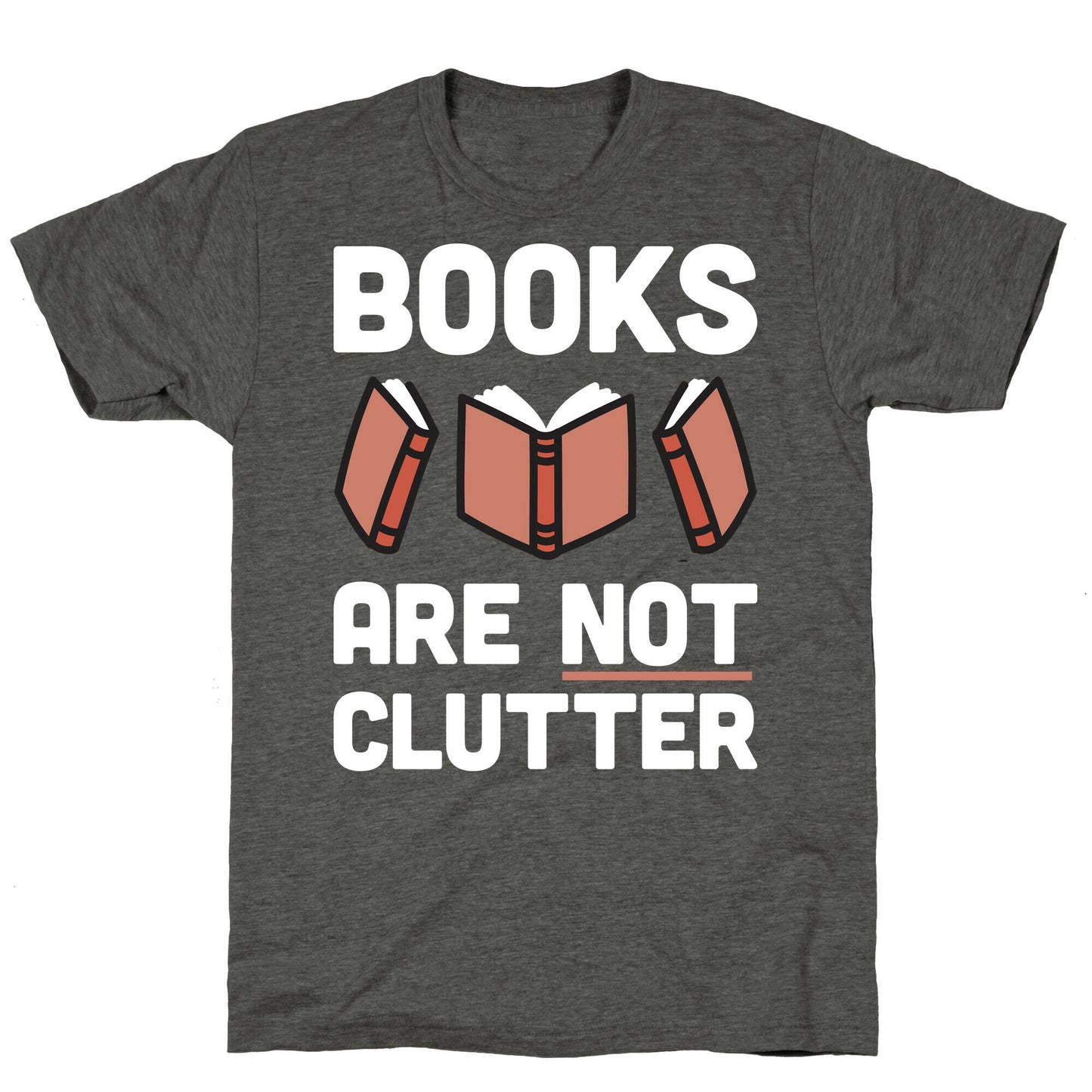 Books Are Not Clutter Unisex Triblend Tee