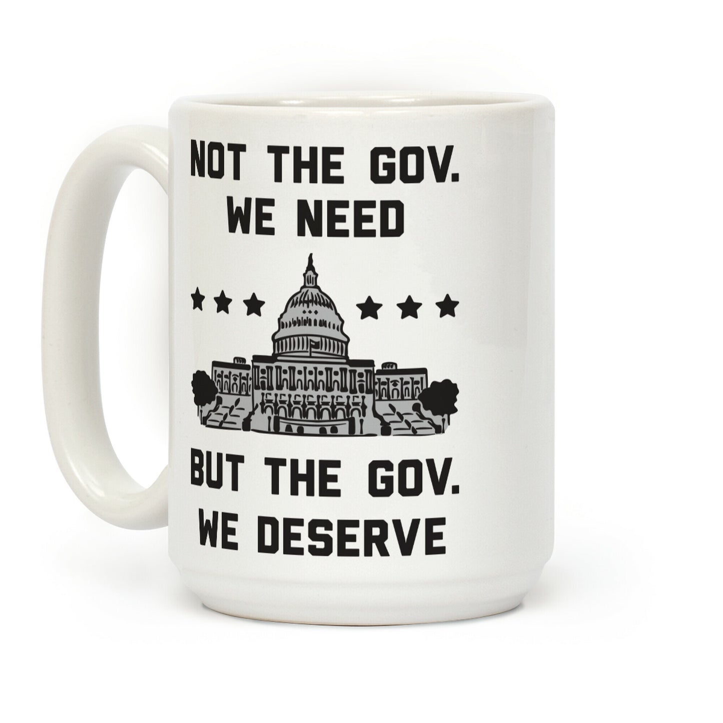 Not The Gov. We Need But The Gov. We Deserve Coffee Mug