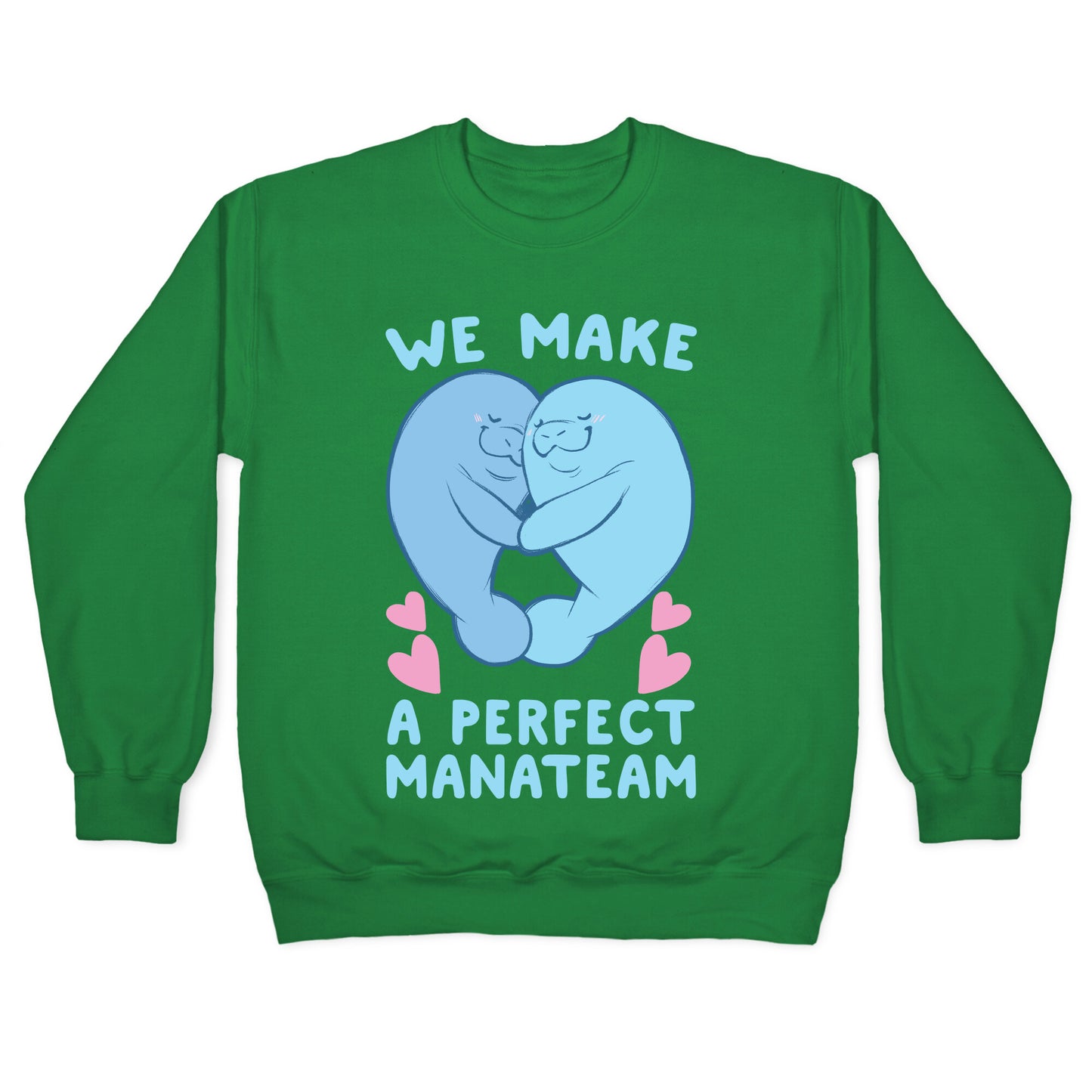 We Make a Perfect Manateam Crewneck Sweatshirt