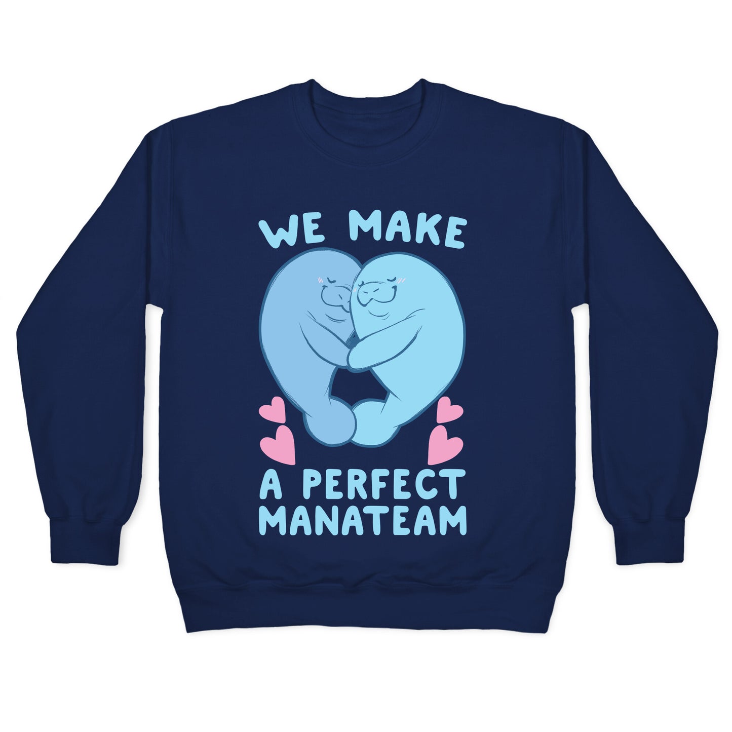 We Make a Perfect Manateam Crewneck Sweatshirt