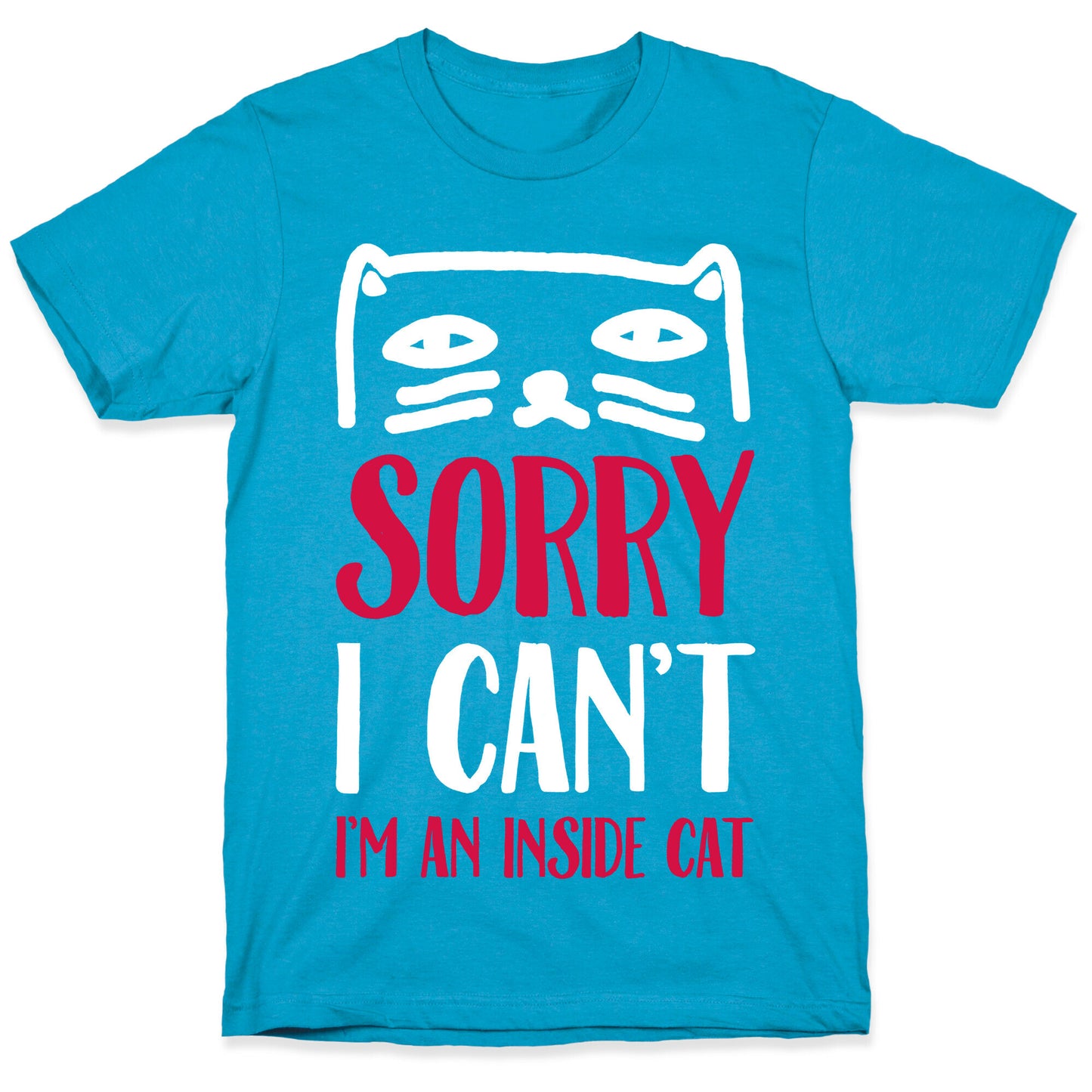 Sorry I Can't I'm An Inside Cat Unisex Triblend Tee