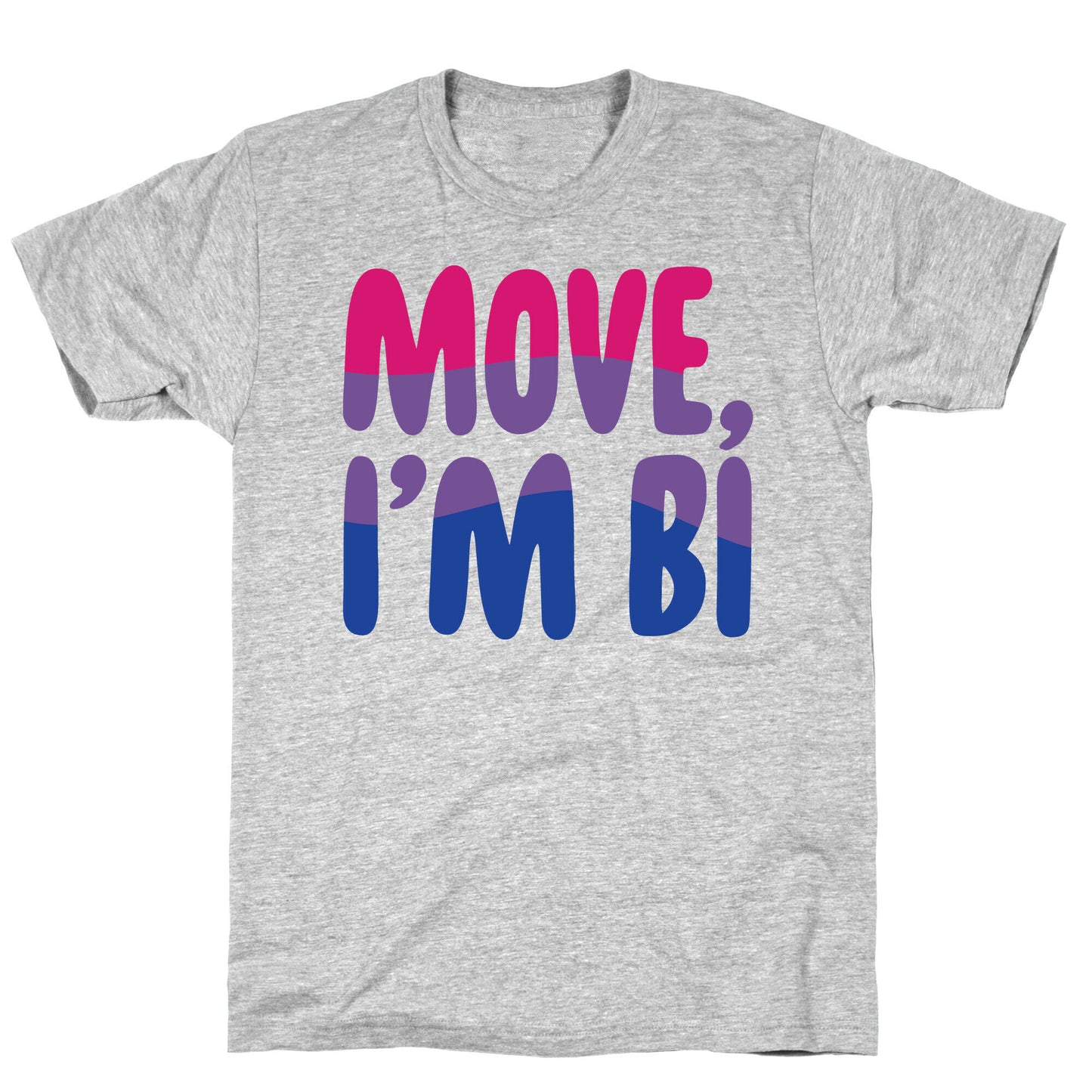 Move I'm Bi White Print T-Shirt