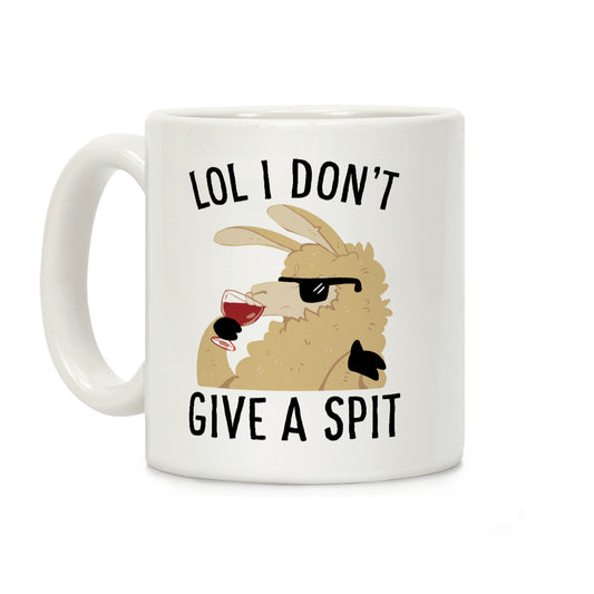 Lol I Don't Give A Spit Coffee Mug