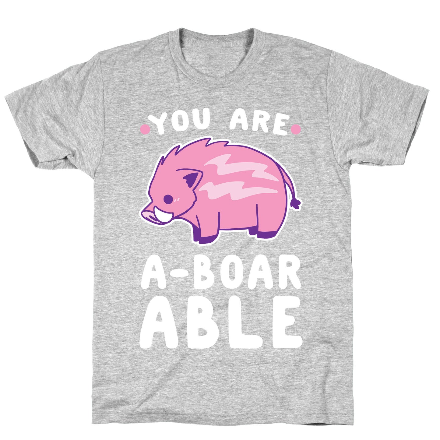 You are Aboarable T-Shirt