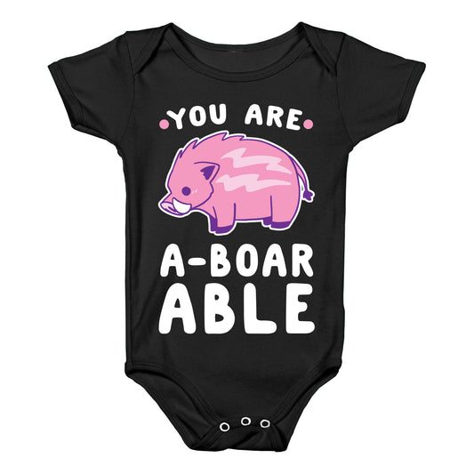 You are Aboarable Baby One Piece