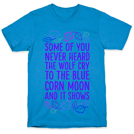 Some of You Never Heard The Wolf Cry T-Shirt