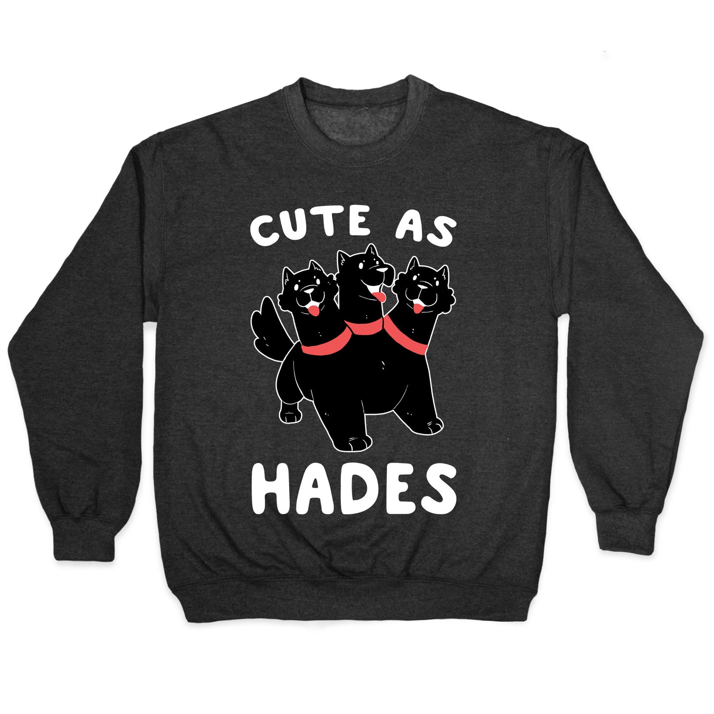 Cute as Hades - Cerberus Crewneck Sweatshirt