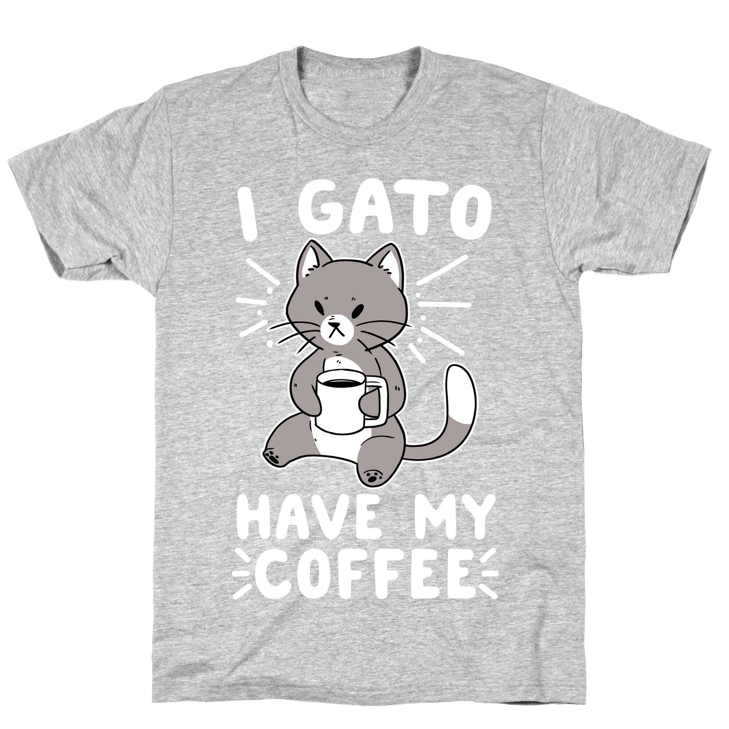 I Gato Have My Coffee T-Shirt