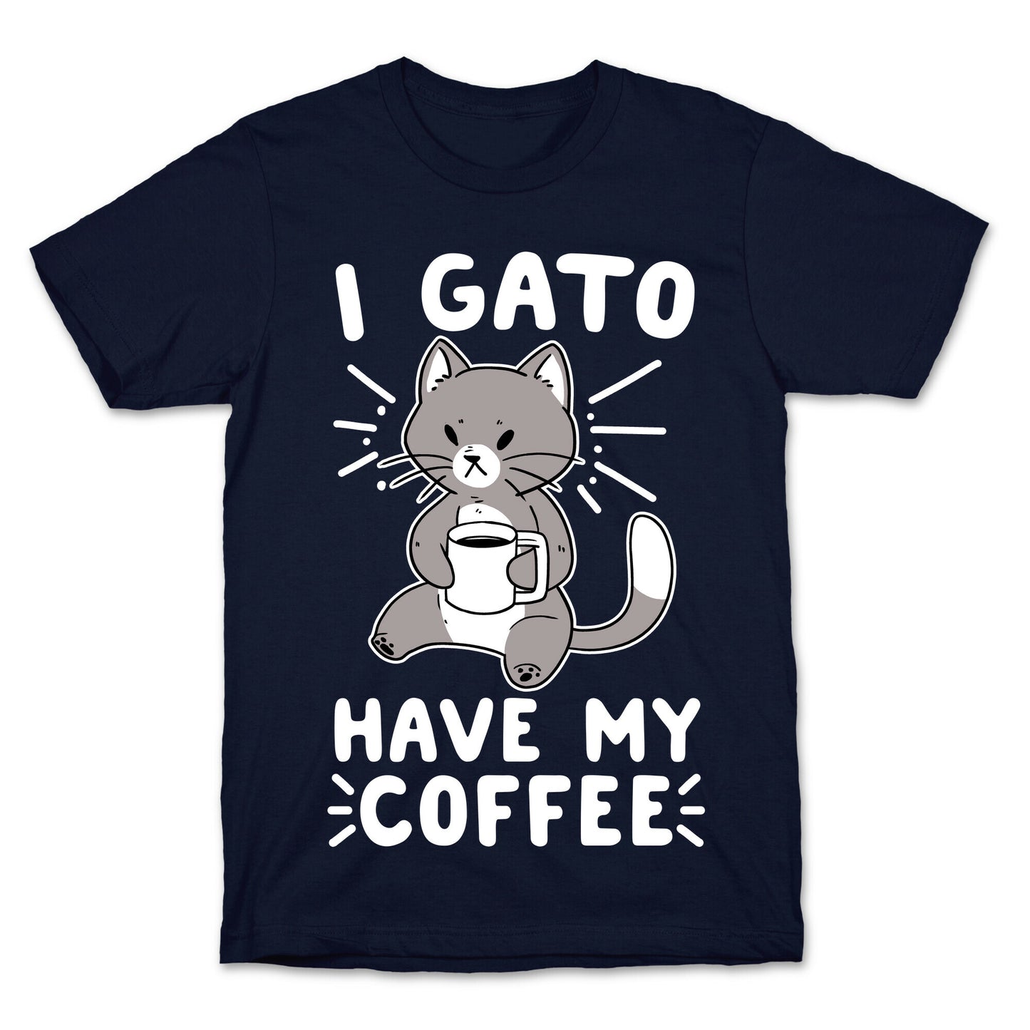 I Gato Have My Coffee T-Shirt