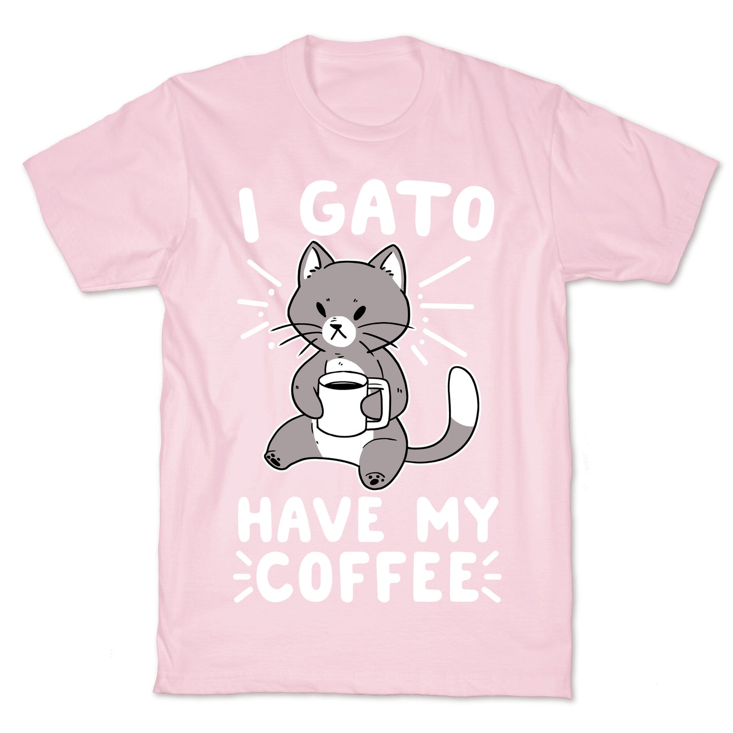 I Gato Have My Coffee T-Shirt