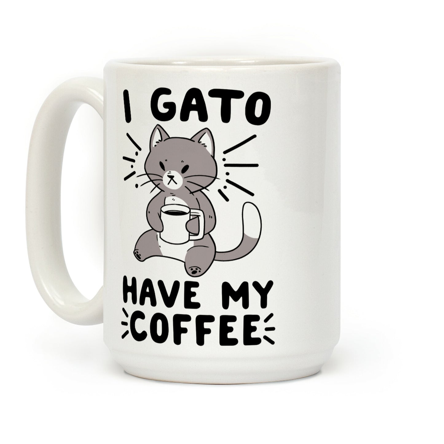 I Gato Have My Coffee Coffee Mug