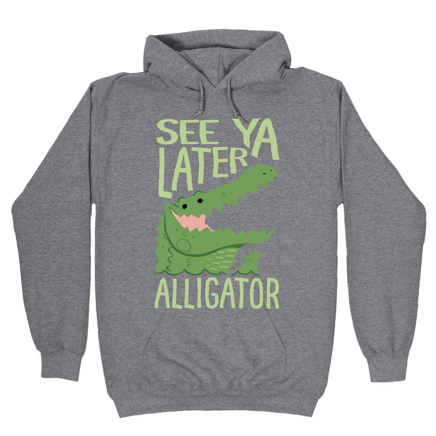 See Ya Later, Alligator Hoodie