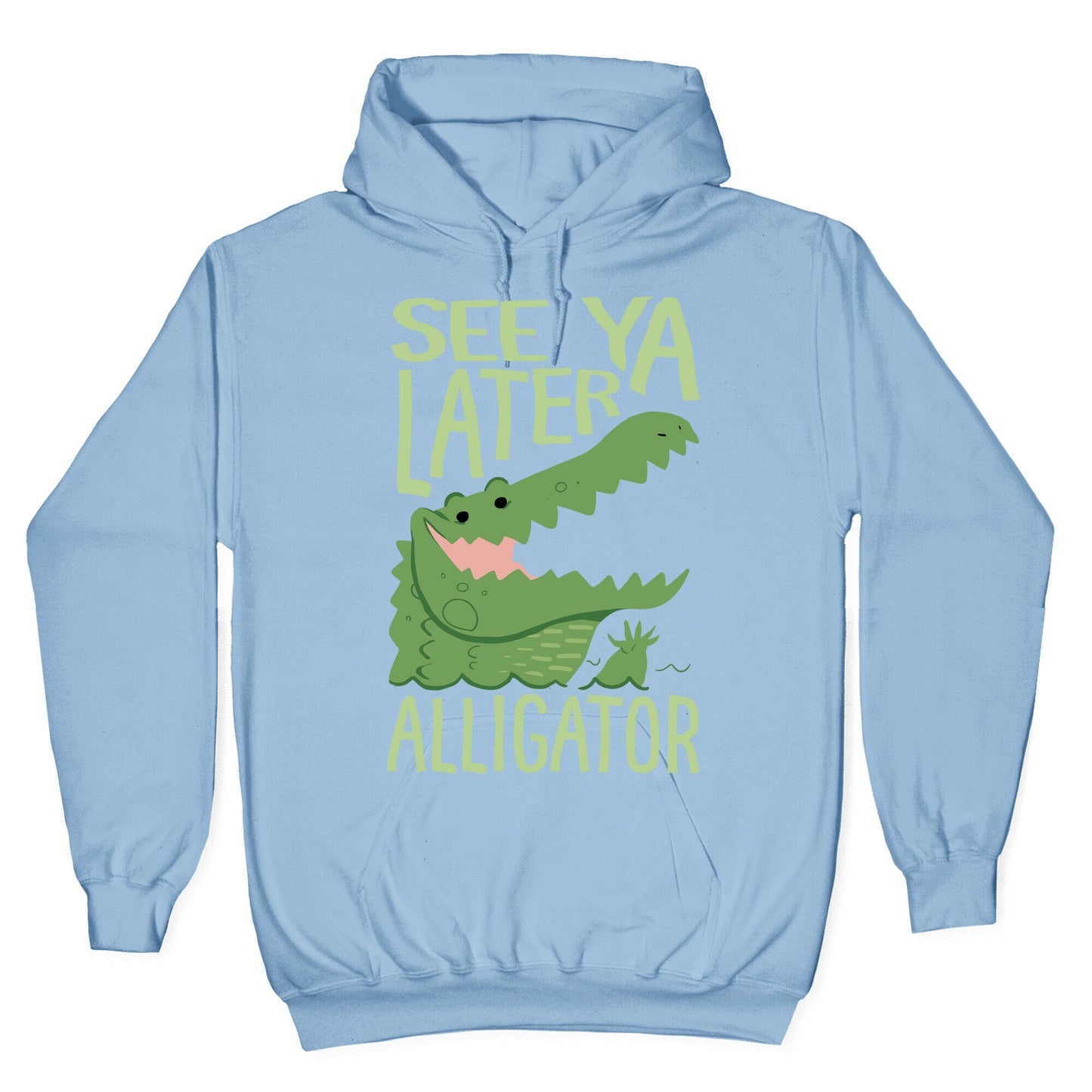 See Ya Later, Alligator Hoodie