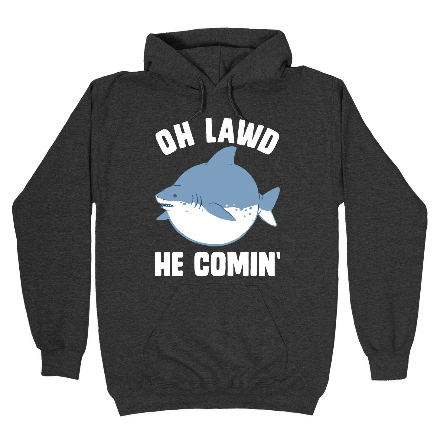 Oh Lawd He Comin' Shark Hoodie