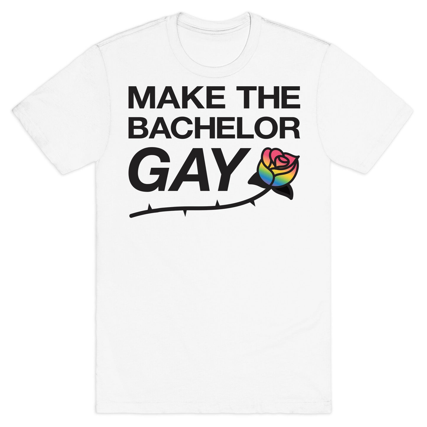 Make The Bachelor Gay T-Shirt