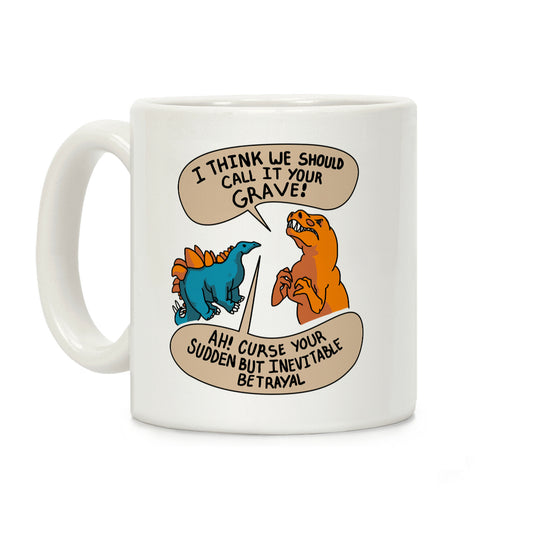 Curse Your Sudden but Inevitable Betrayal! Coffee Mug