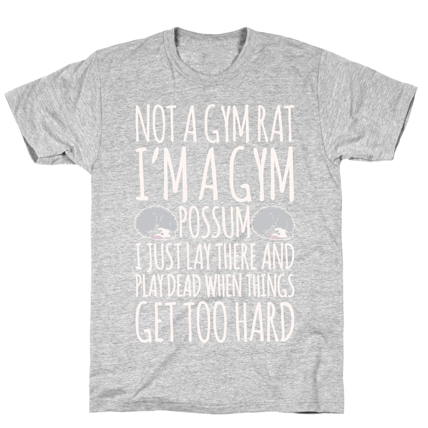 Not A Gym Rat I'm A Gym Possum White Print T-Shirt