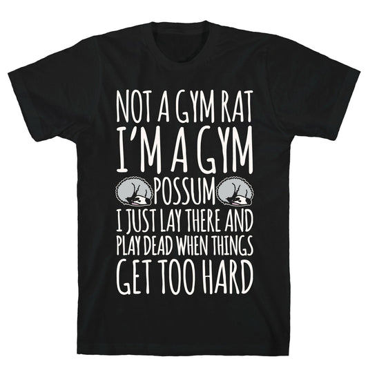Not A Gym Rat I'm A Gym Possum White Print T-Shirt