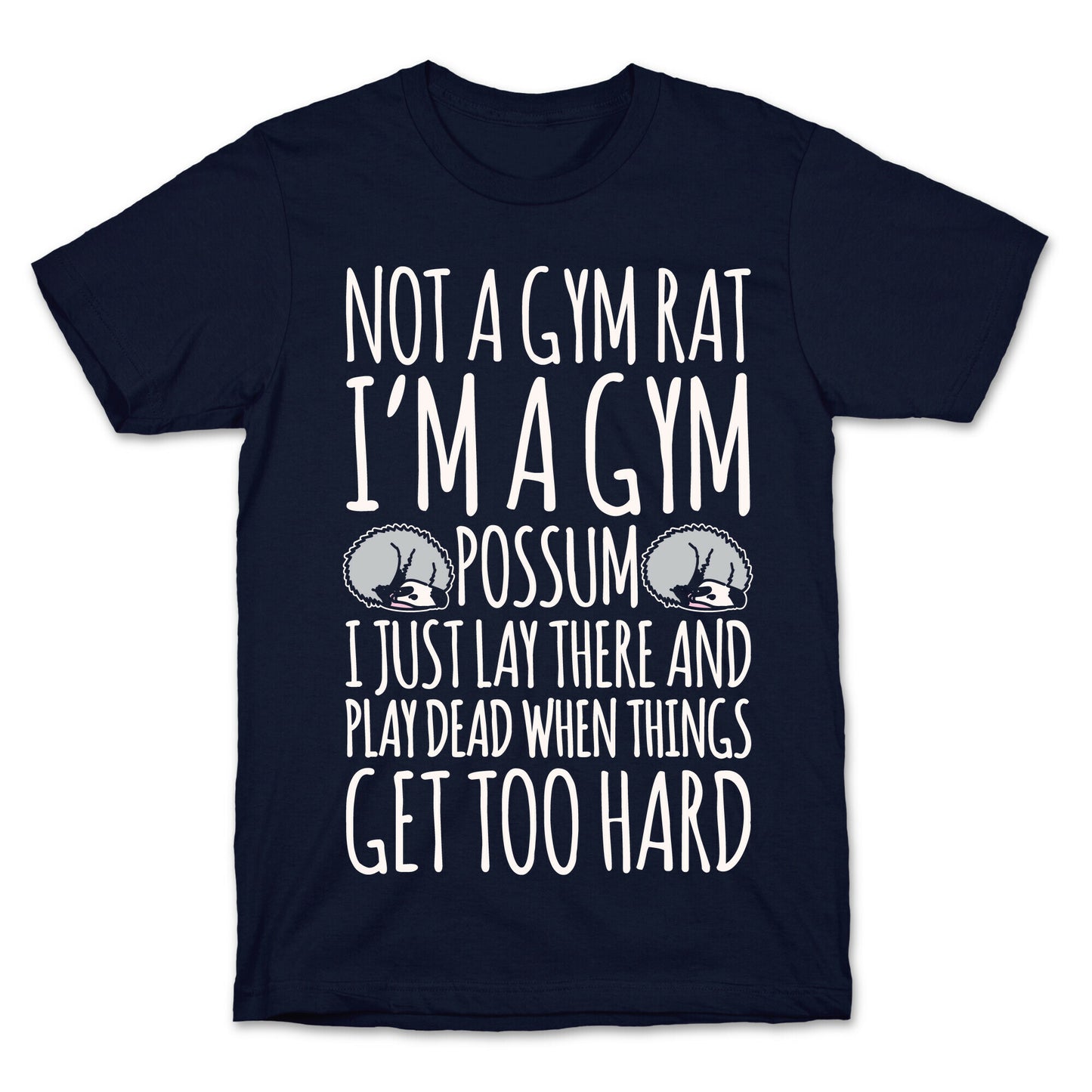 Not A Gym Rat I'm A Gym Possum White Print T-Shirt
