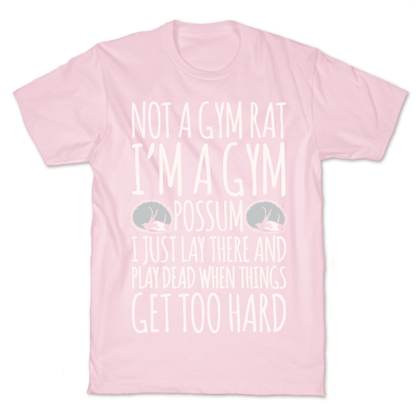 Not A Gym Rat I'm A Gym Possum White Print T-Shirt