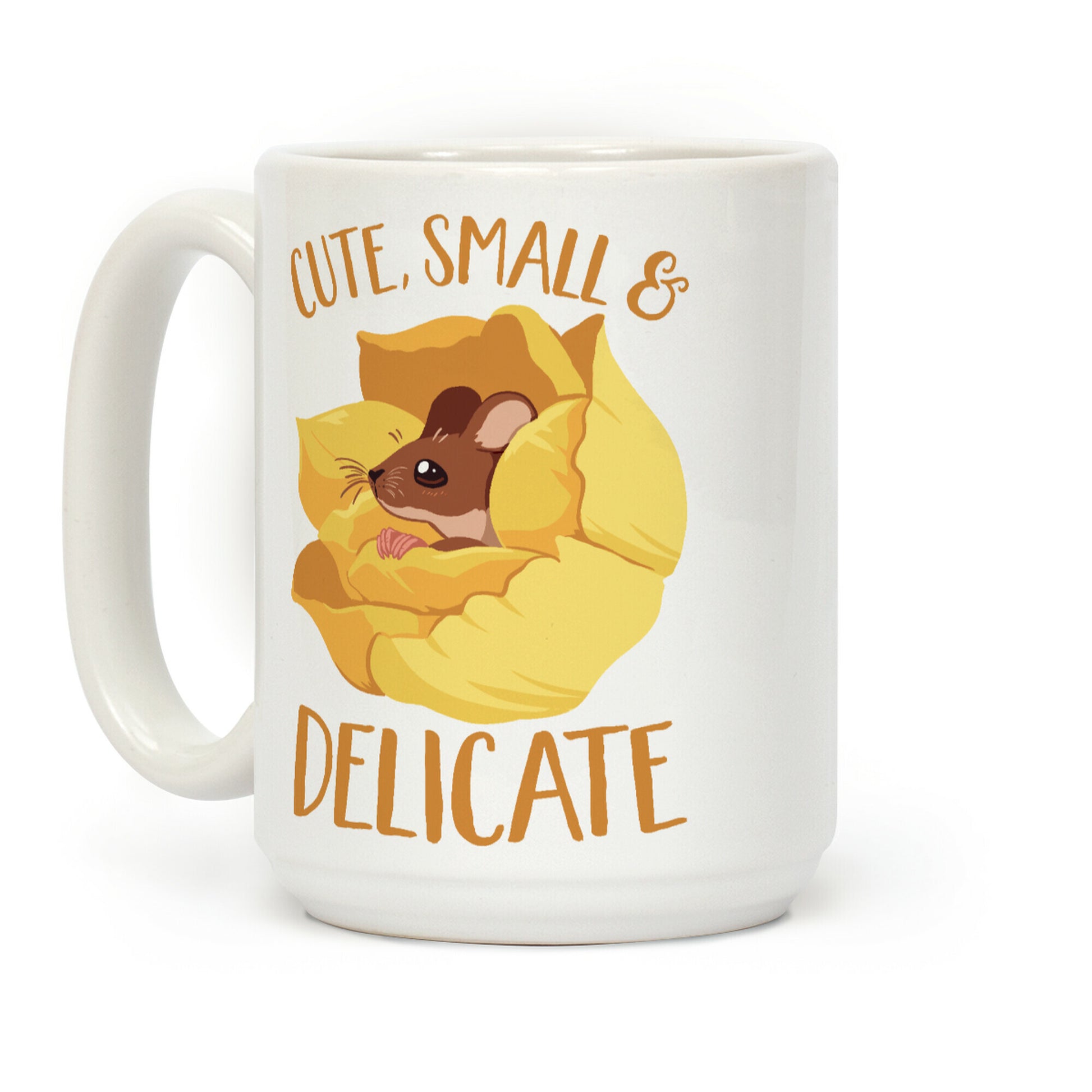 I'm cute, Small, And Delicate Coffee Mug