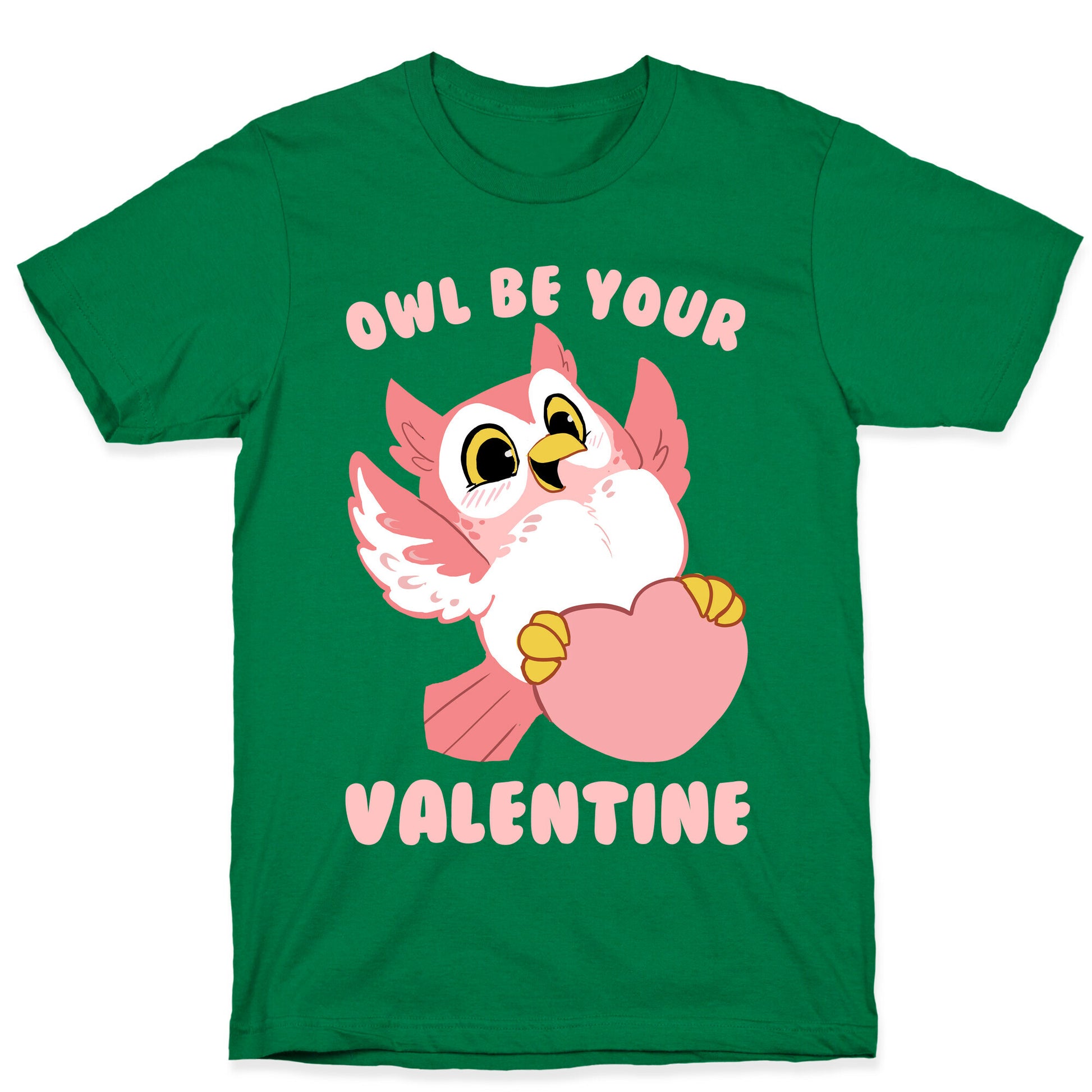 Owl Be Your Valentine! T-Shirt