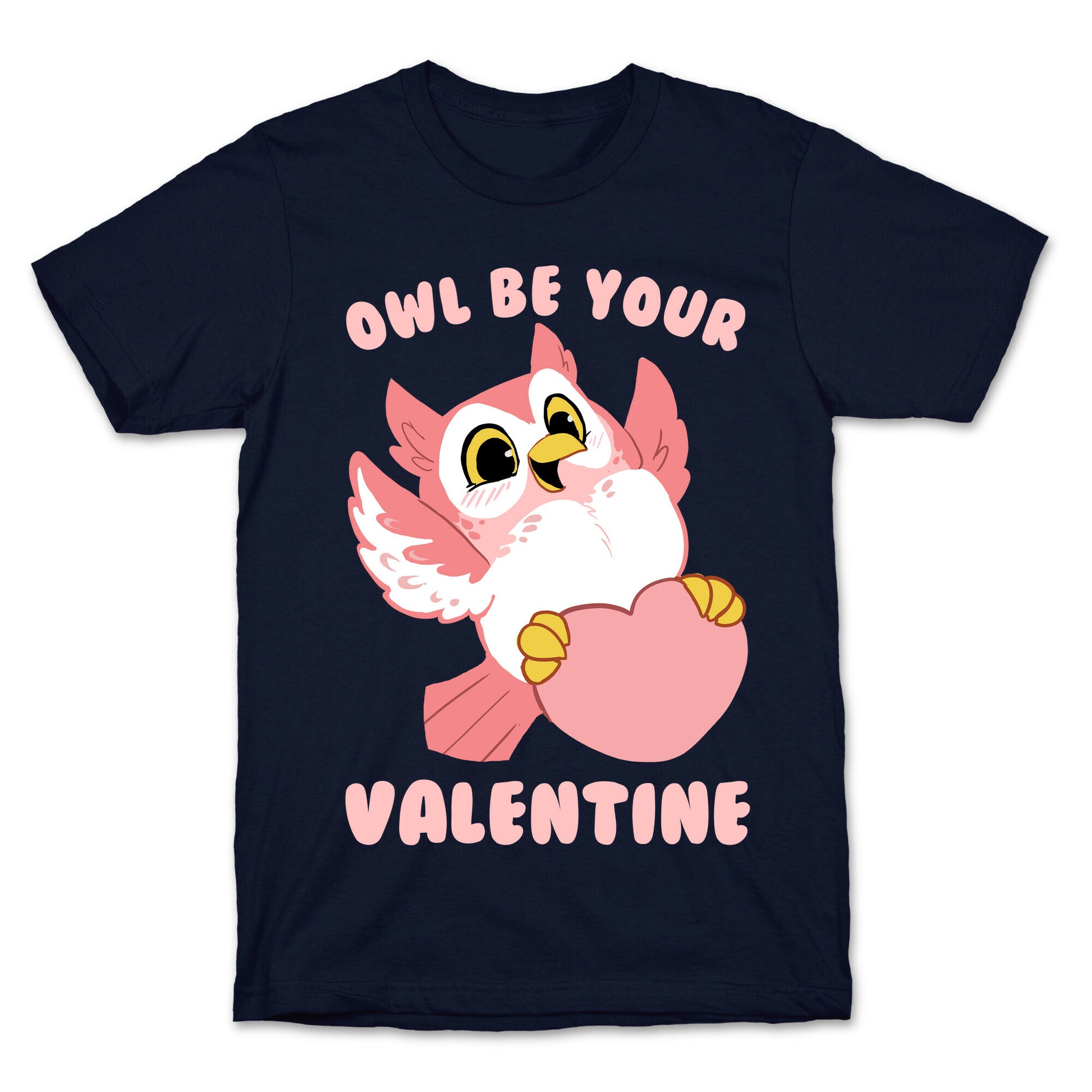 Owl Be Your Valentine! T-Shirt