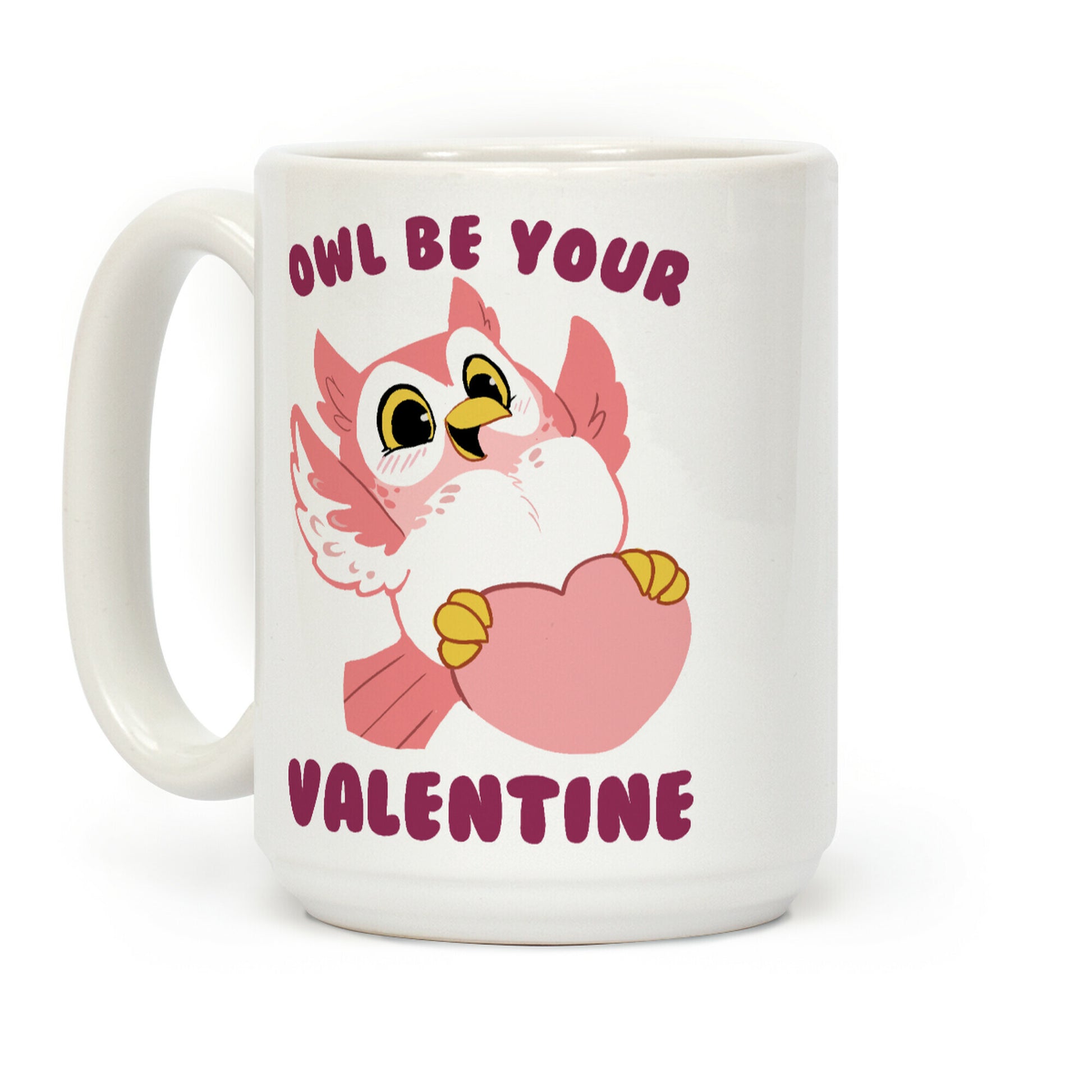 Owl Be Your Valentine! Coffee Mug