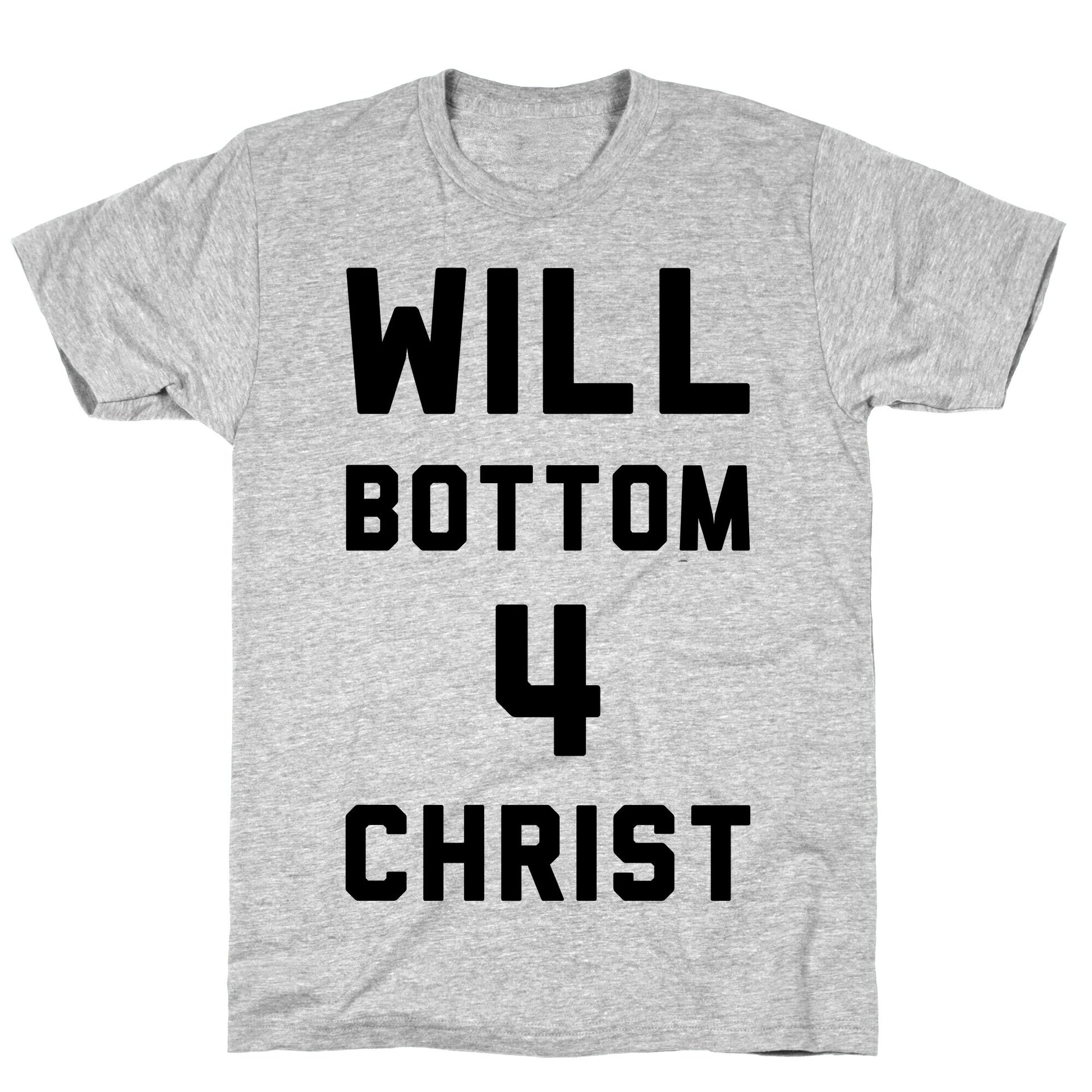 Will Bottom 4 Christ T-Shirt