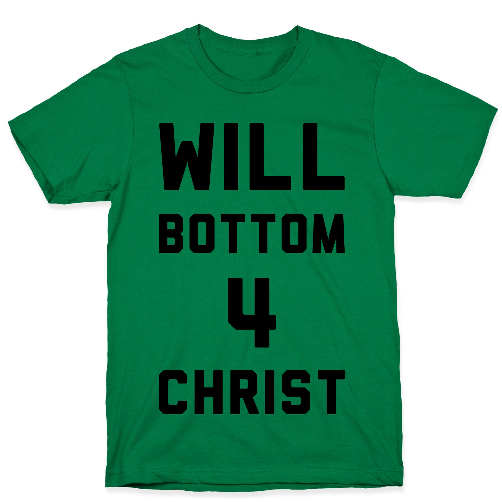 Will Bottom 4 Christ T-Shirt