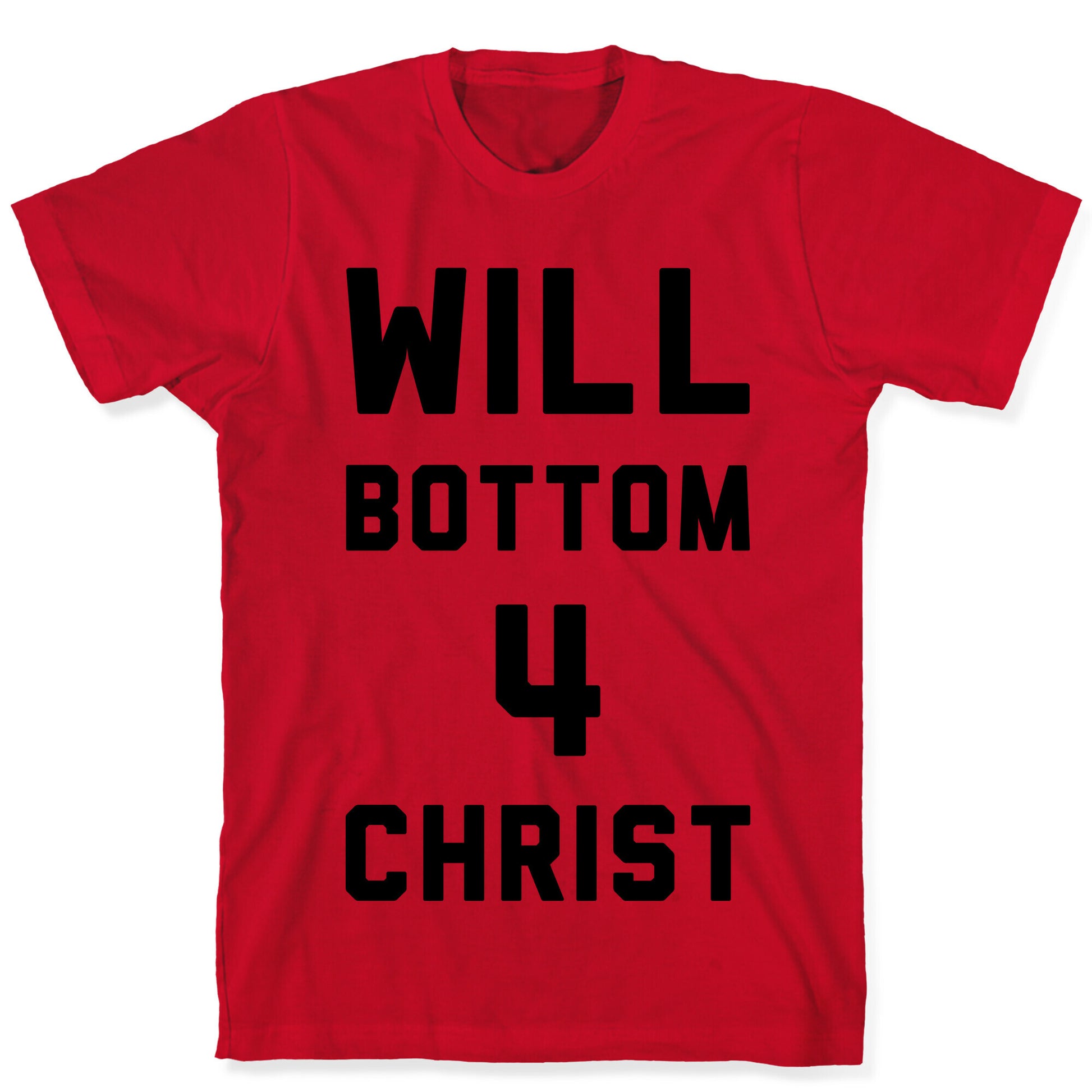 Will Bottom 4 Christ T-Shirt